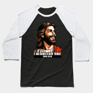 Isaiah 43:19 I am doing a new thing! Baseball T-Shirt